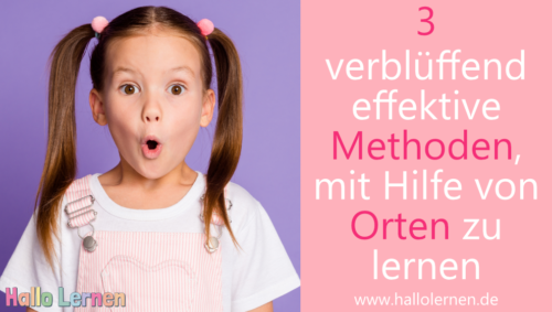 3 verblüffend effektive Methoden, mit Hilfe von Orten zu lernen