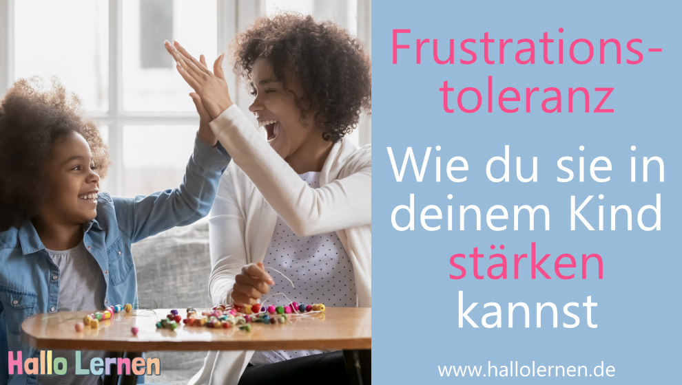 Frustrationstoleranz – Wie du sie in deinem Kind stärken kannst