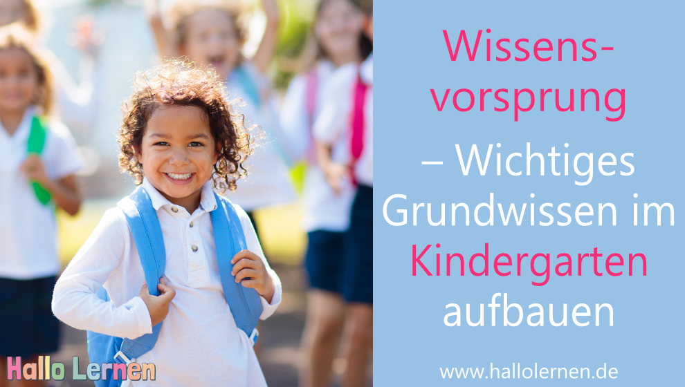 Wissensvorsprung – Wichtiges Grundwissen im Kindergarten aufbauen