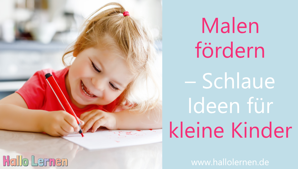 Malen fördern - Schlaue Ideen für kleine Kinder